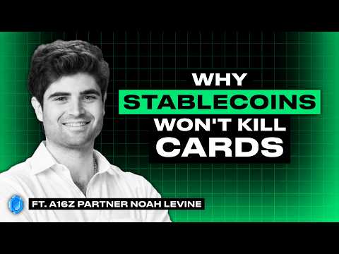 Why Stablecoins Won’t Kill Cards Ft. a16z Partner Noah Levine