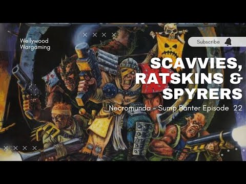 Scavvies, Ratskins & Spyrers In Necromunda - Sump Banter Episode 22