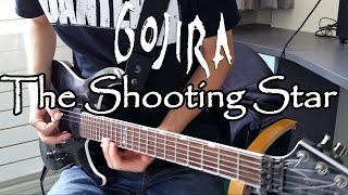 GOJIRA - The Shooting Star Full Guitar Cover [HD]