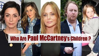 Who Are Paul McCartney's Children? [4 Daughters And 1 Son] | The Beatles Singer