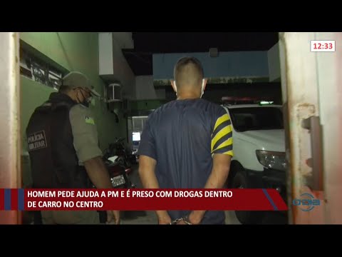 Homem pede ajudar í  PM e é preso com drogas dentro de carro em Teresina 21 06 2021
