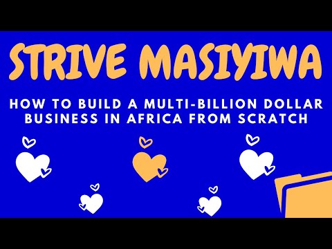 , title : 'How To Build A business that works | Build a Multi Billion Dollar Business by strive masiyiwa'