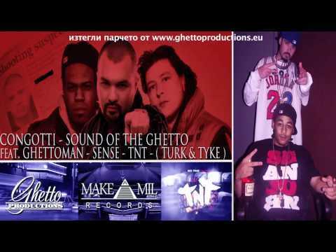 ConGotti - Sound of the Ghetto feat. Ghettoman,Sense and TNT