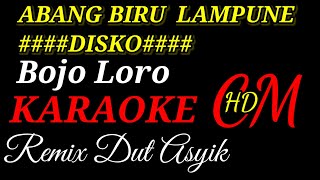 Download lagu KARAOKE BOJO LORO Abang Biru Lampune Disko, REMIX DUT ASYIK mp3 Download lagu KARAOKE BOJO LORO Abang Biru Lampune Disko, REMIX DUT ASYIK mp3