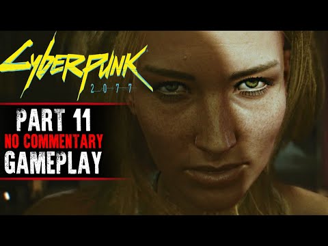 Cyberpunk 2077 Gameplay - Part 11 (No Commentary)