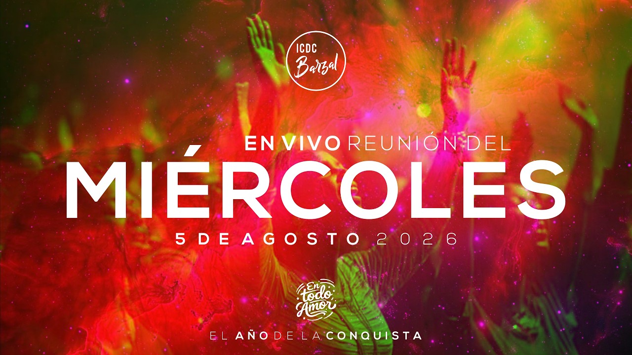 Iglesia Icdc Barzal | Servicio Miércoles 5 de Agosto 2026