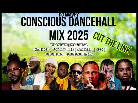 CONSCIOUS DANCEHALL MIX CLEAN 2025 {CUT THE LINK} MASICKA,KRANIUM,CHRONIC LAW,POPCAAN,AJ YNG,WAVEY