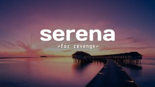 Download lagu for revenge - SERENA ( lirik/lyrik ) mp3