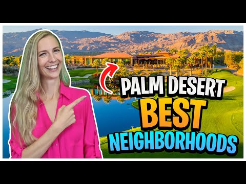 Palm Deserts Best Neighborhoods - Where to Live in...