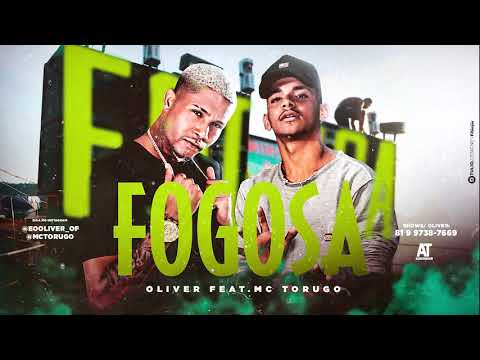 Mc Oliver ft. MC Torugo - Fogosa - Brega Funk