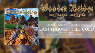 WOODEN BRIDGE - 02 - Last Harvest Till Cold ("Our Hearts, Our Lives" ALBUM STREAM)