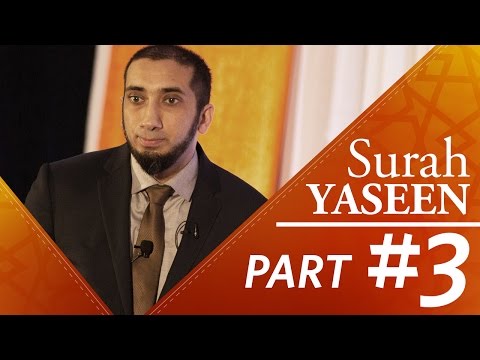 The Truth Has Come (Surah Yasin) - Nouman Ali Khan - Part 3