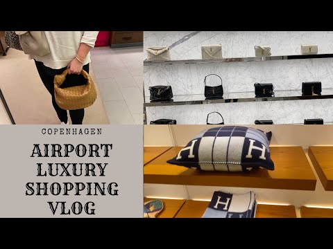VLOG DE COMPRAS DE LUXO NO AEROPORTO DE COPENHAGA + UNBOXING PEQUENO LOEWE - INCL. HERMÈS, SAINT LAURENT E MAIS
