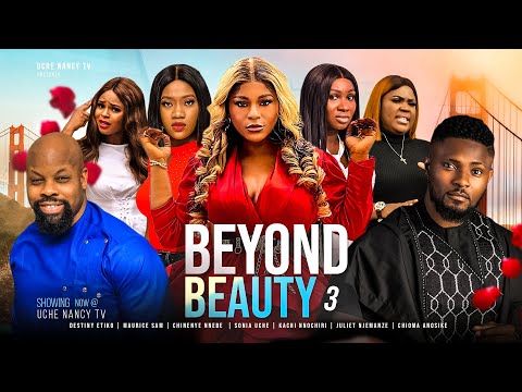 BEYOND BEAUTY (Season 3) Destiny Etiko, Maurice Sam, Chinenye Nnebe, Sonia Uche 2023 Nollywood Movie