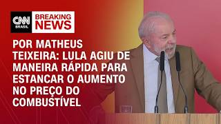 Vídeo: Análise: Lula agiu de maneira rápida para estancar aumento no preço do combustível | BASTIDORES CNN