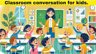 Classroom English Conversations for Kids | Speak English in School | T