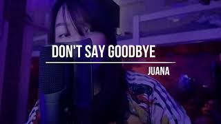 Don't Say Goodbye - Juana by Jani Rey