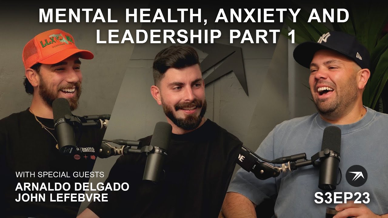 S3 EPISODE 23: MENTAL HEALTH, ANXIETY, AND LEADERSHIP PART 1