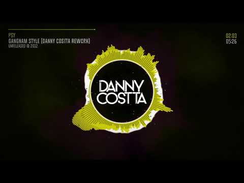 Gangnam Style (Danny Costta Rework) - Psy