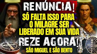 🔴 ORAÇÃO DE RENÚNCIA E DESCONTAMINAÇÃO A SÃO BENTO E SÃO MIGUEL! FAÇA TODO DIA!