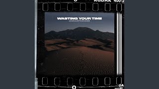 Wasting Your Time Music Video
