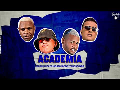 MC CH DA ZO, GELADO NO BEAT, TINHO DO COQUE, MC MR BIM - ACADEMIA