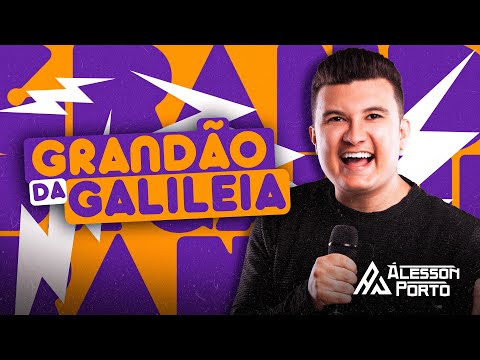 Alesson Porto | Grandão Da Galiléia