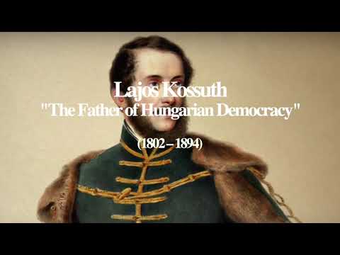 Lajos Kossuth, The Father of Hungarian Democracy