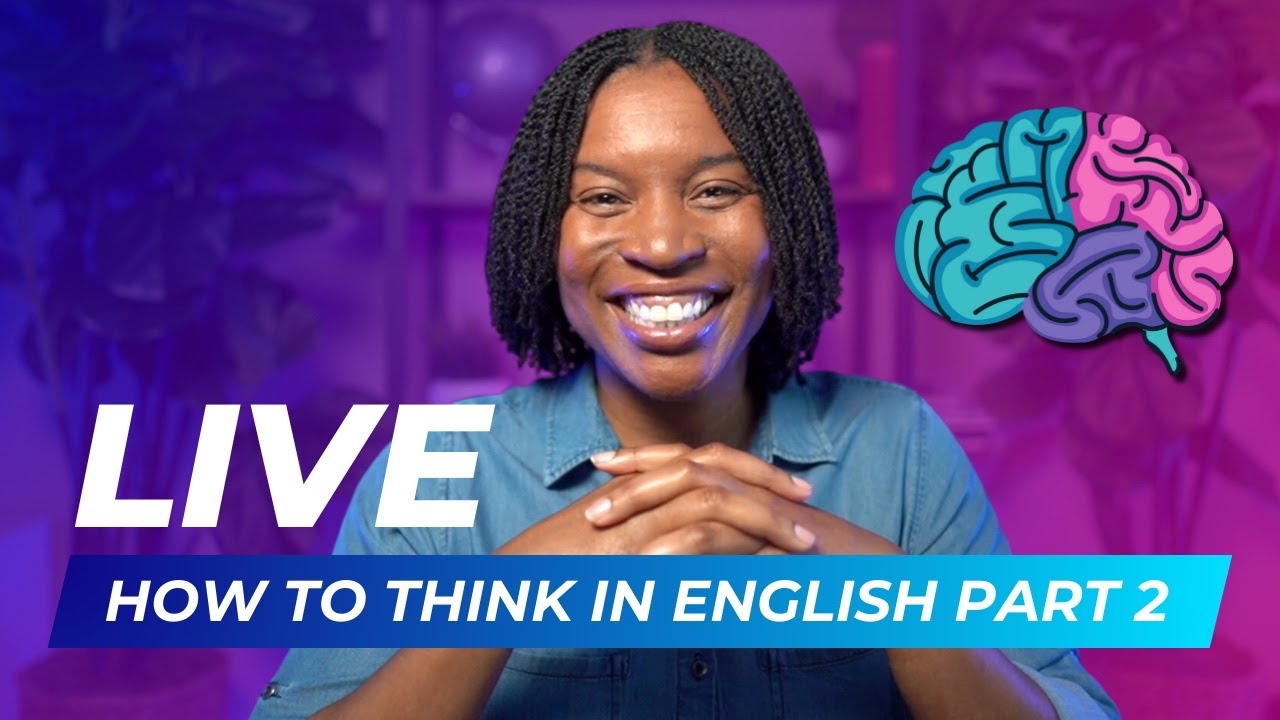 English Marathon Class #2 | How To Finally Think In English