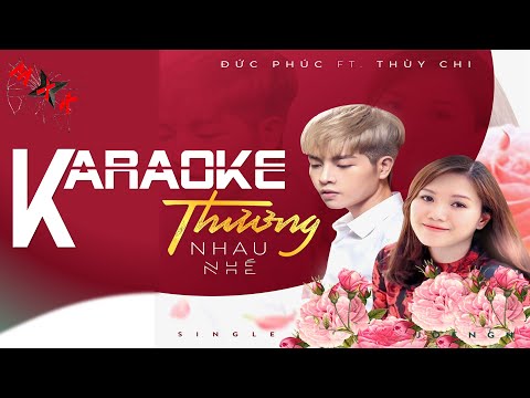 Thương Nhau Nhé - Thùy Chi ft. Đức Phúc - KARAOKE