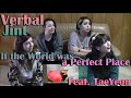 Verbal Jint feat TaeYeon - "If the World was a ...
