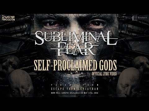 Subliminal Fear - Self Proclaimed Gods (Official Lyric Video)