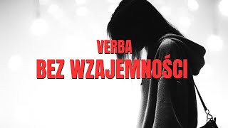 Download lagu Verba - Bez wzajemności ( Nowość 2025 )   Tekst mp3