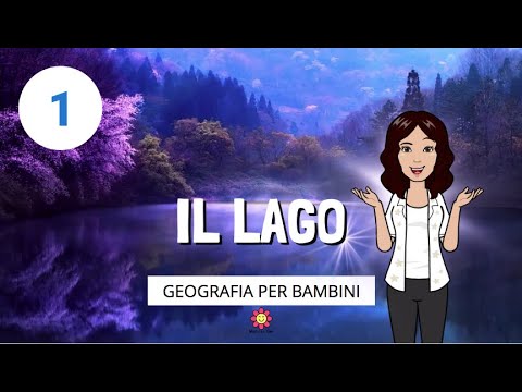 🌅 IL LAGO - episodio 1 - Geografia per bambini