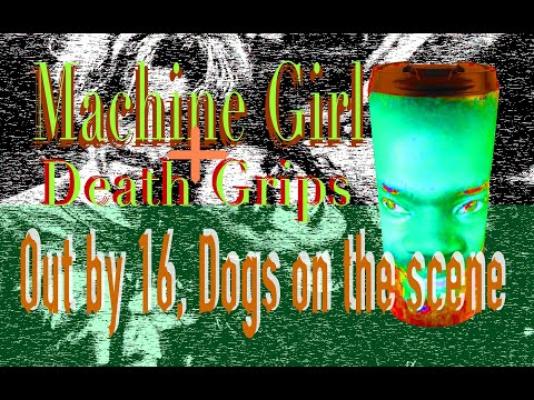 Machine Girl x Death Grips - Out by 16, dogs on the scene (An Eddit)