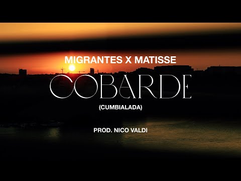 MIGRANTES x MATISSE | Cobarde (cumbialada) [Official Video]