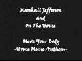 Marshall Jefferson and On The House - Move Your Body -House Music Anthem-