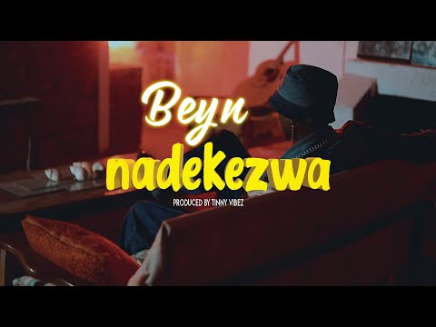 Beyn -_- NADEKEZWA ( Official Music Video )