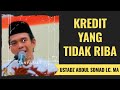 Kredit Yang Tidak Riba Ustadz Abdul Somad Lc MA