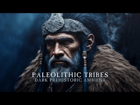Paleolithic Tribes: Dark Prehistoric Ambient (MIX)