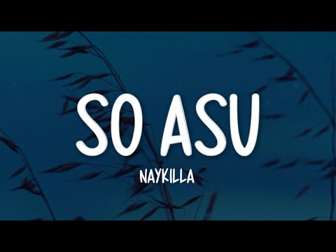 Naykilla - So Asu (Lirik Lagu)