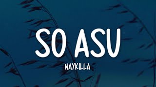Download lagu Naykilla - So Asu (Lirik Lagu) mp3