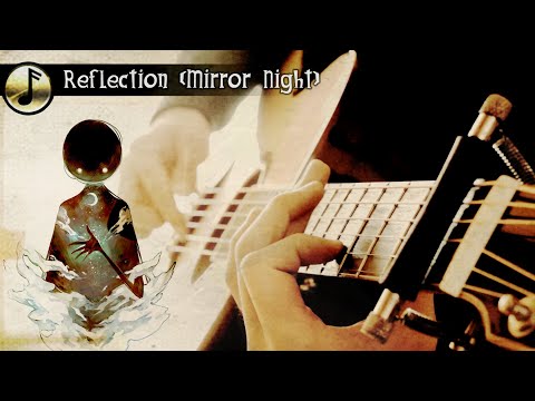 (Deemo) V.K克 - Reflection ( Mirror Night 鏡夜 ) Fingerstyle Guitar