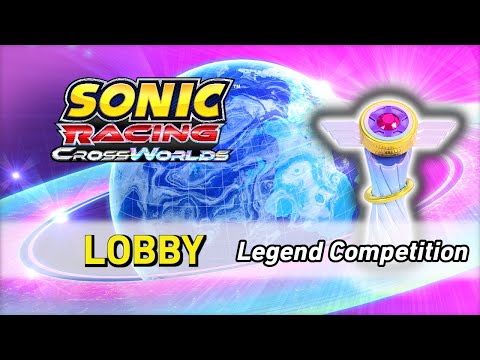 Lobby [Legend Competition] - Sonic Racing CrossWorlds OST