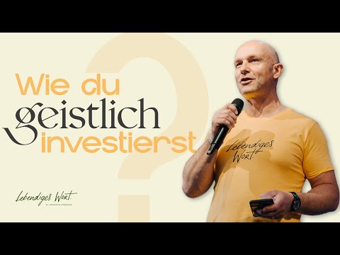 Wie Du geistlich investierst - Das Prinzip von Saat und Ernte | Ben Günther