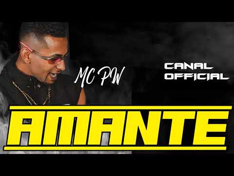MC PW, MC WESLEY & MC JOSH - AMANTE