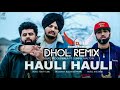 Hauli Hauli sidhu moosewala dhol remix  punjabi new song dhol remix