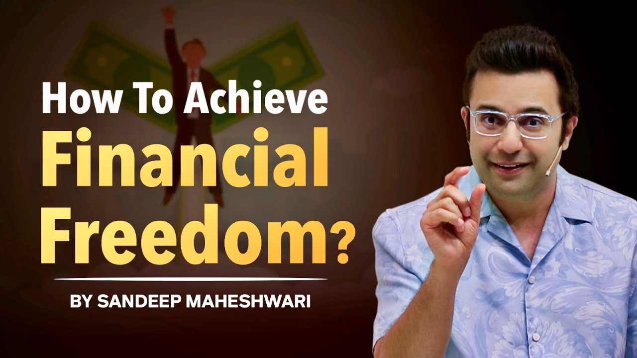 How To Achieve Financial Freedom? By Sandeep Maheshwari | Hindi