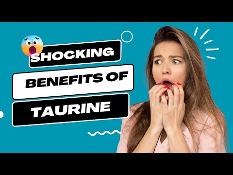 The Benefits of TAURINE: 7  Benefits You can't ignore