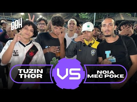 TUZIN E THORMENT X NOIA E MEC POKE - 1ª FASE - BDH247